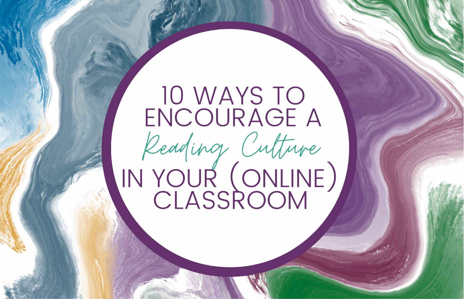10 Ways to Encourage a Reading Culture in your (Online) Classroom ...